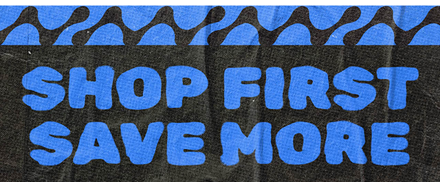 Shop First, Save More. Exclusions Apply. Shop Now