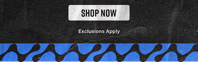 Shop First, Save More. Exclusions Apply. Shop Now