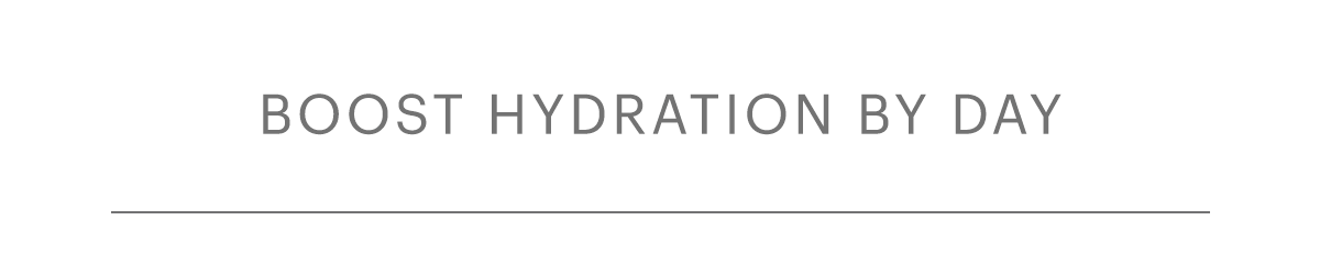 Boost hydration by day