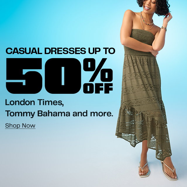 Casual Dresses Up to 50% Off London Times, Tommy Bahama and more.