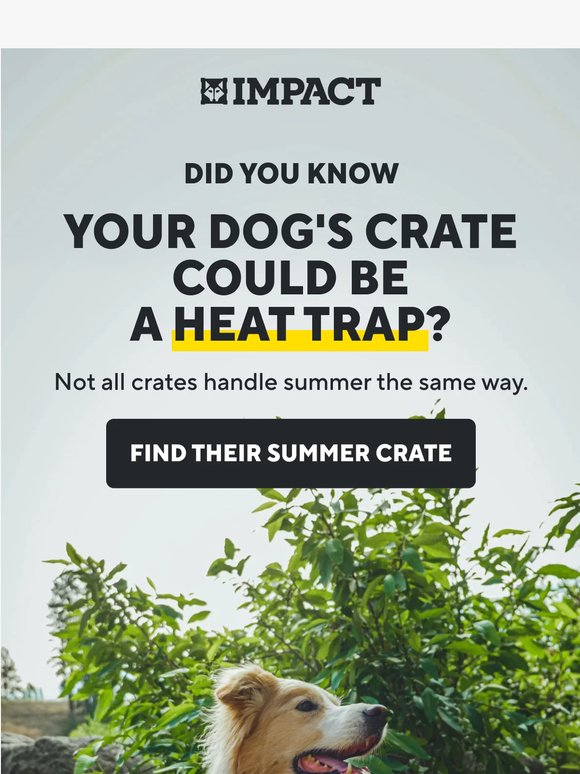 120°F Inside A Crate. Did You Know? 🌡️