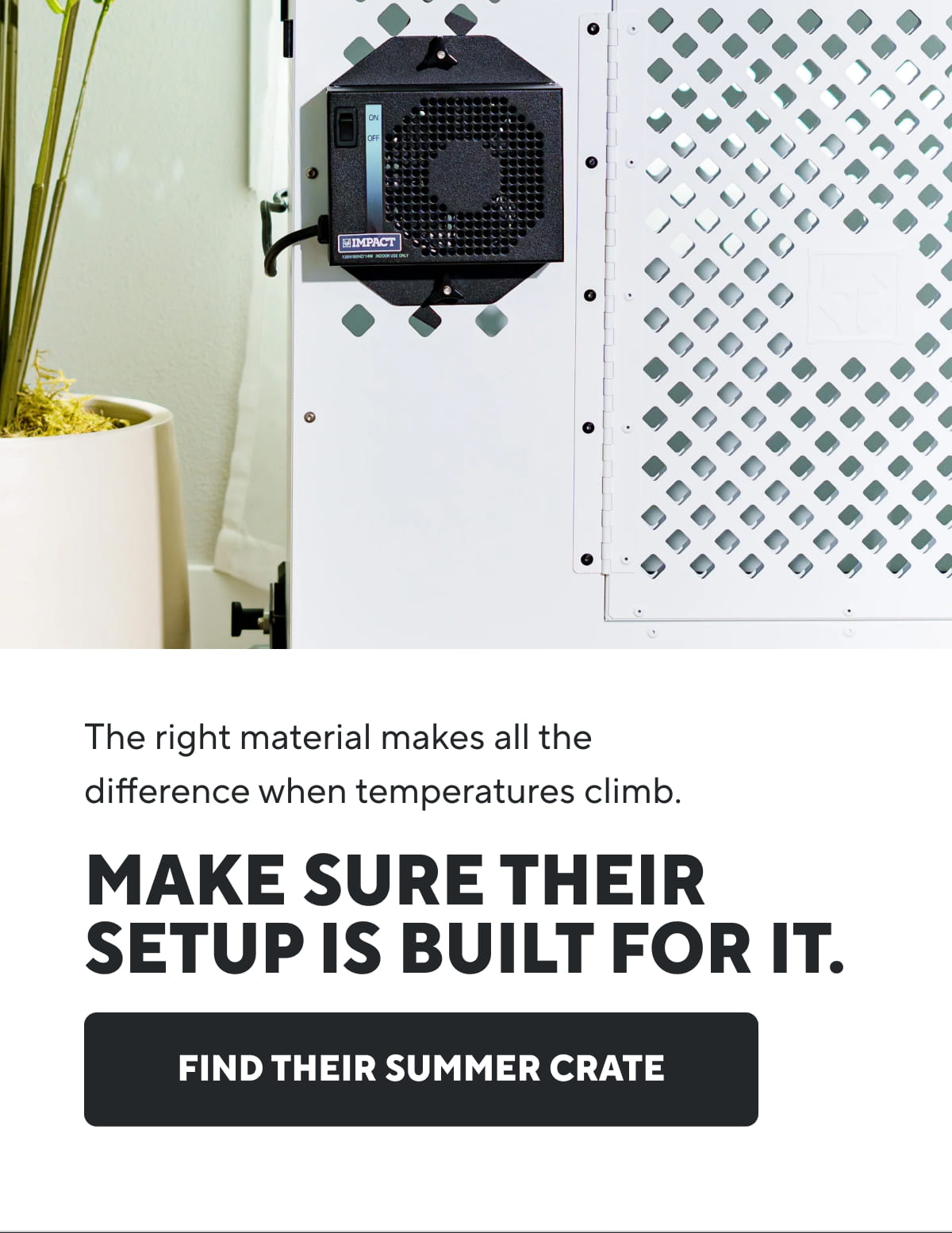 Make sure their setup is built for it. | Find Their Summer Crate