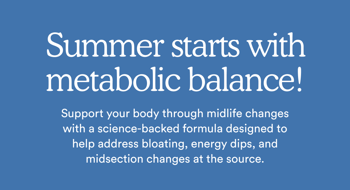Summer starts with metabolic balance!