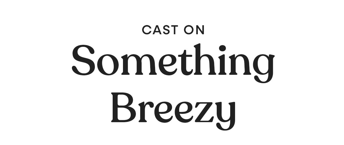 Cast On Something Breezy 
