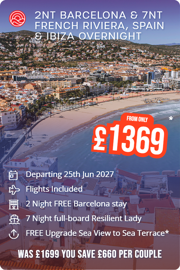 2nt Barcelona & 7nt French Riviera, Spain & Ibiza Overnight – Smart Holiday promotional image. From £1,369 Includes: Departing 25th Jun 2027, Flights Included, 2 Night FREE Barcelona stay, 7 Night full-board Resilient Lady, FREE Upgrade Sea View to Sea Terrace*. WAS £1699 YOU SAVE £660 PER COUPLE