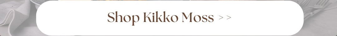 Button to click in order to shop the kikko dinnerware collection