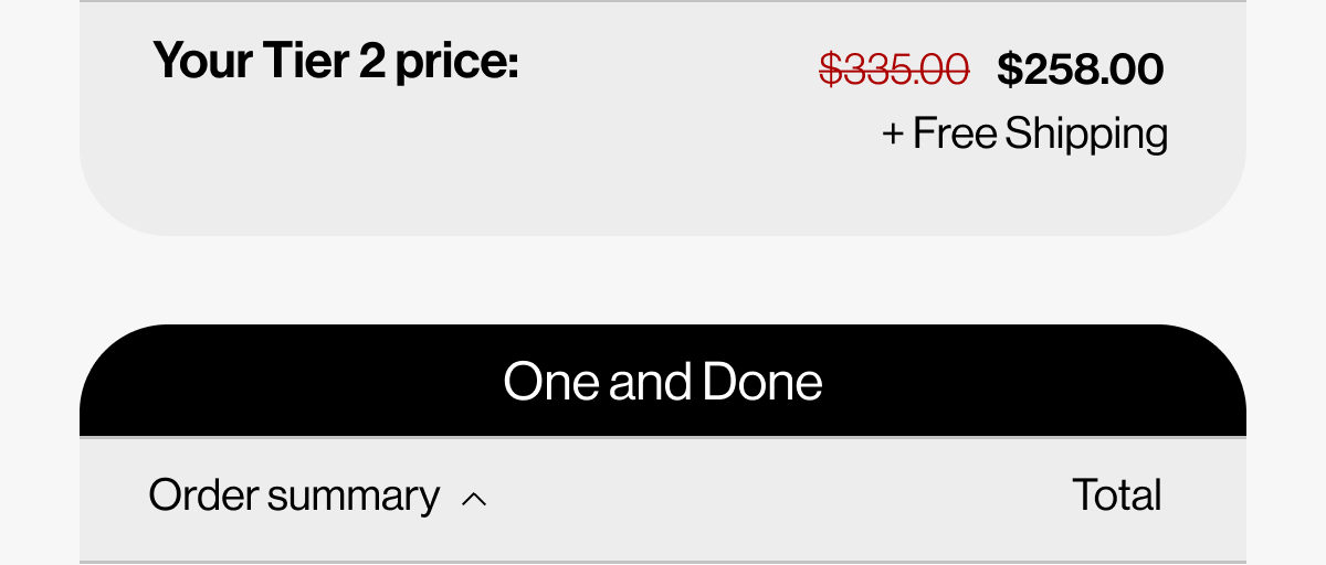 TOTAL: | $335.00 | $300.00 | + Free Shipping | One and done | Order summary | Total