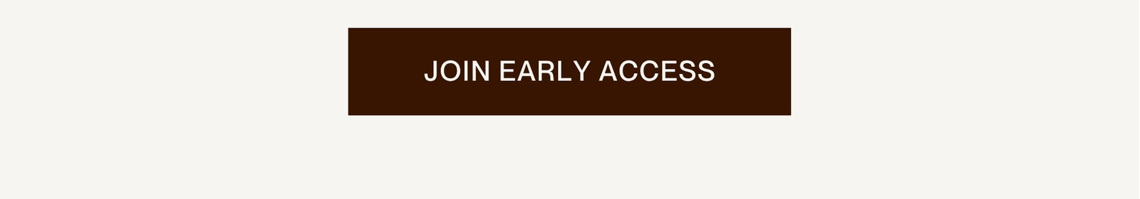 [JOIN EARLY ACCESS]