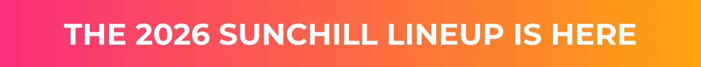 THE 2026 SUNCHILL LINEUP IS HERE