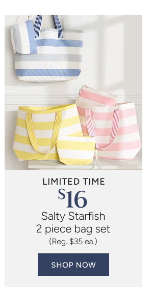 limited time $16 salty starfish 2 piece bag set (reg. $35 ea.)