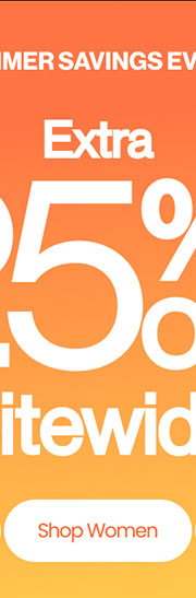 Summer Savings Event Extra 25% Off Sitewide* Shop Womens