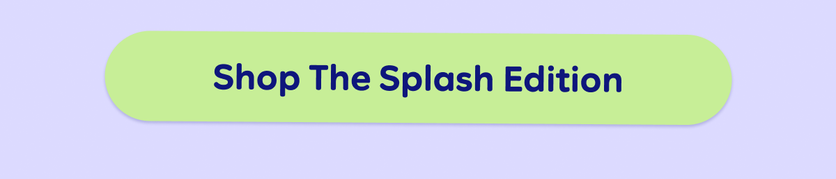 Button: Shop The Splash Edition