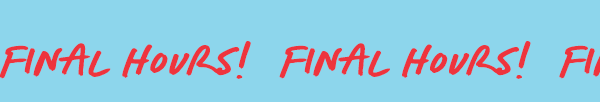 Final hours