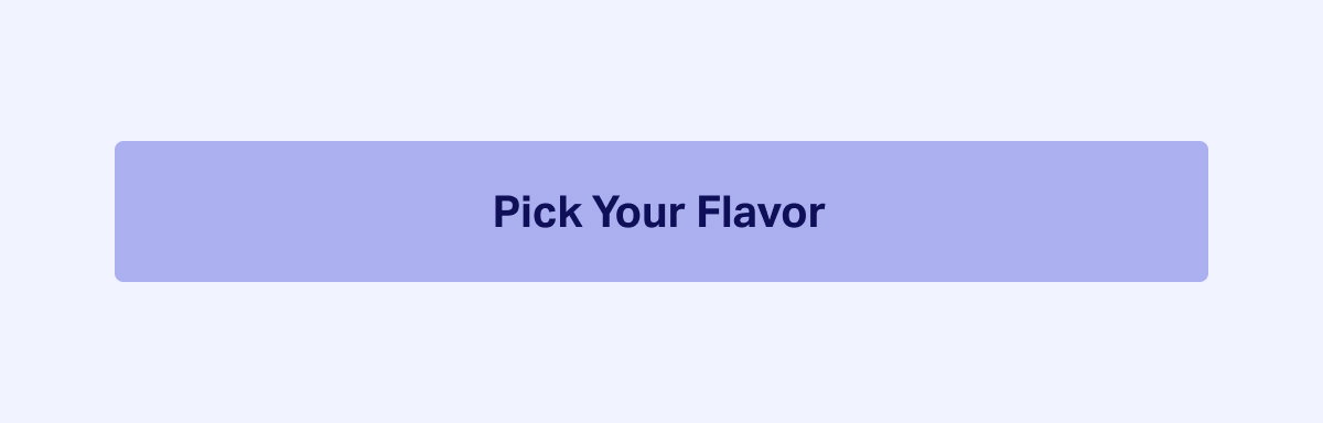 Pick Your Flavor