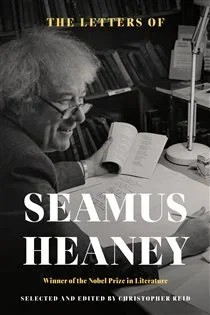 The Letters of Seamus Heaney, by Seamus Heaney