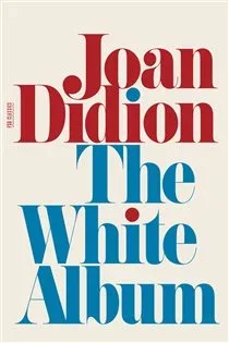 The White Album, by Joan Didion