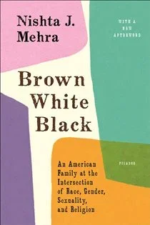 Brown White Black, by Nishta J. Mehra