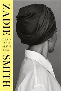 Dead and Alive, by Zadie Smith