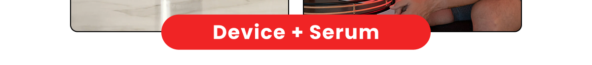 Device + serum