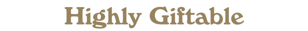 Headline: Highly Giftable