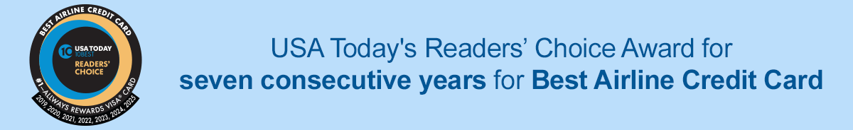 USA Today's Reader's Choice Award for seven consecutive years for Best Airline Credit Card