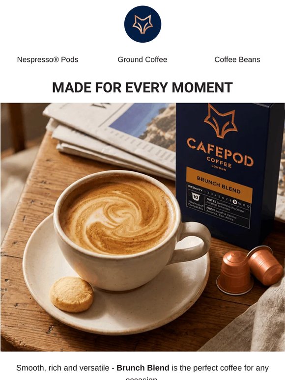 Coffee Made For Every Moment