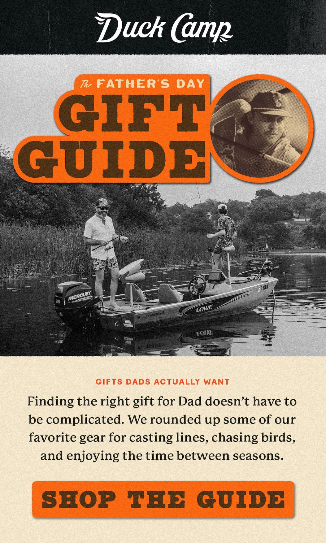 DUCK CAMP | The Father’s Day Gift Guide  |  Finding the right gift for Dad doesn’t have to be complicated. We rounded up some of our favorite gear for casting lines, chasing birds, and enjoying the time between seasons.  |  Shop the Gift Guide