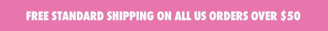 Free Standard Shipping On All US Orders Over $50