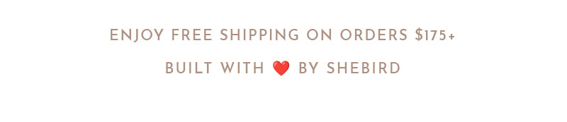 Enjoy FREE Shipping on orders $175+
