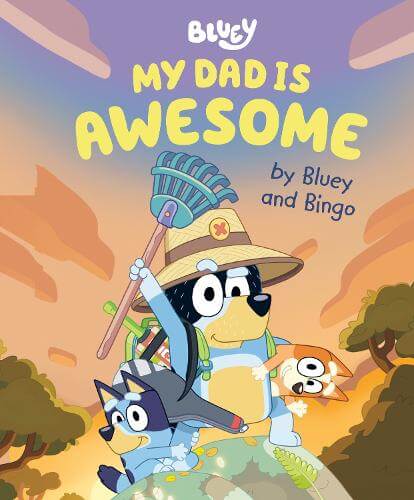 https://www.awesomebooks.com/book/9780593519653/my-dad-is-awesome-by-bluey-and-bingo/new