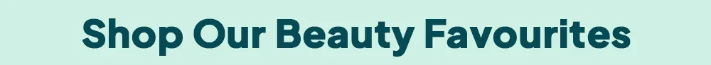 Shop our beauty favourites