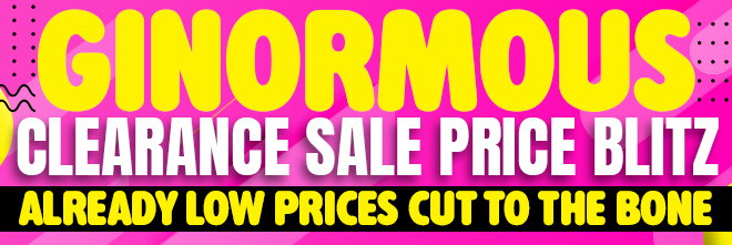 Ginormous Clearance Sale Price Blitz