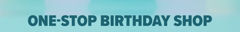 One-stop birthday shop