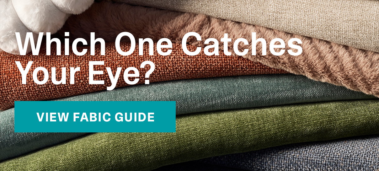 VIEW FABRIC GUIDE >>