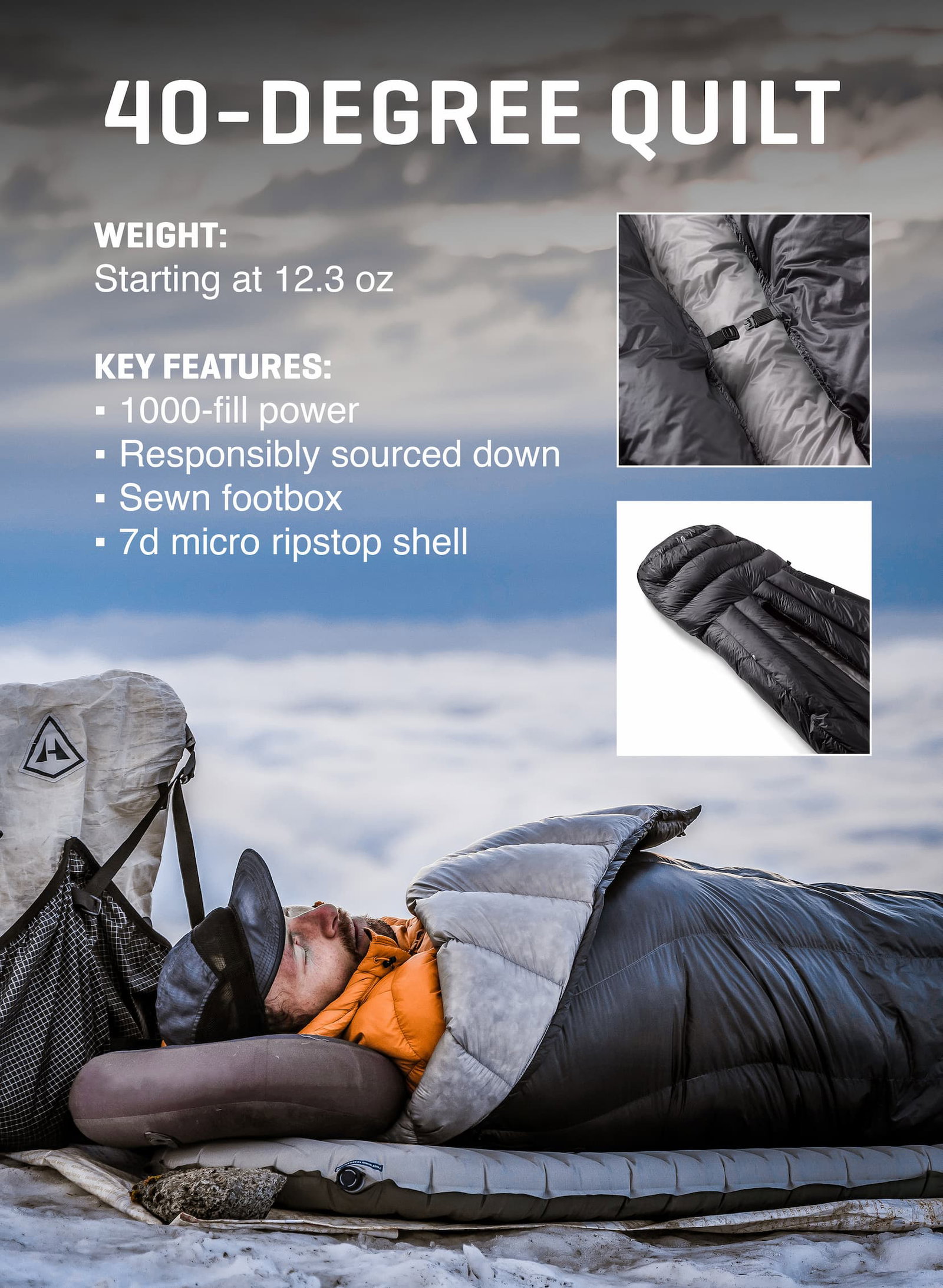 40-DEGREE QUILT. WEIGHT:  Starting at 12.3 oz  KEY FEATURES:  1000-fill power Responsibly sourced down Sewn footbox 7d micro ripstop shell 