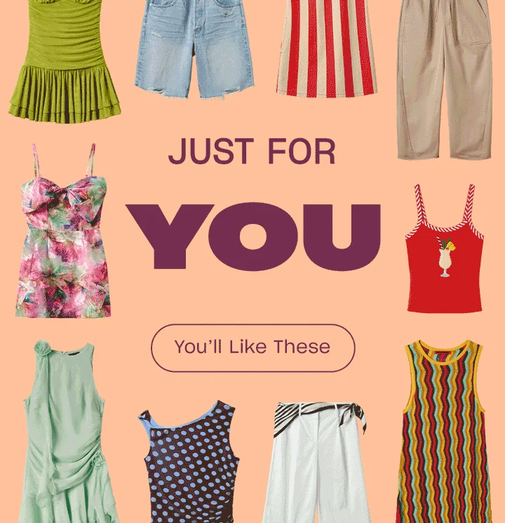 Just For You. You'll Like These.