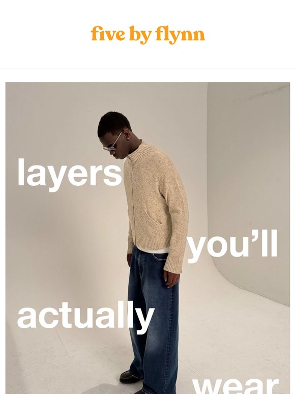Layers you'll actually wear are here