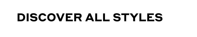 Discover all Styles