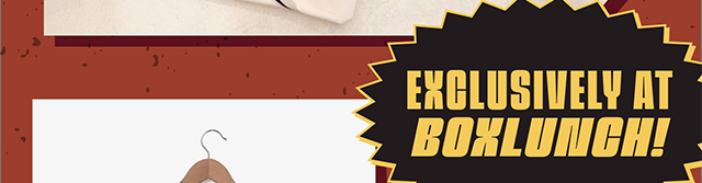 Exclusively at BoxLunch!