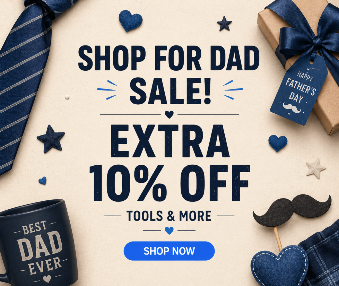Shop For Dad Sale Online Only - Extra 10% off tools and More