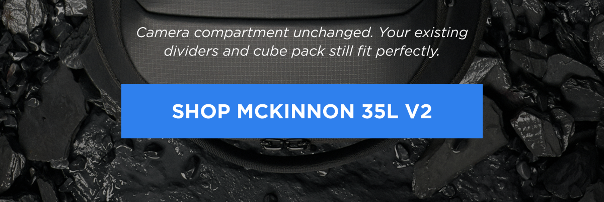 Camera compartment unchanged. Your existing dividers and cube pack still fit perfectly.   [Shop McKinnon 35L V2]