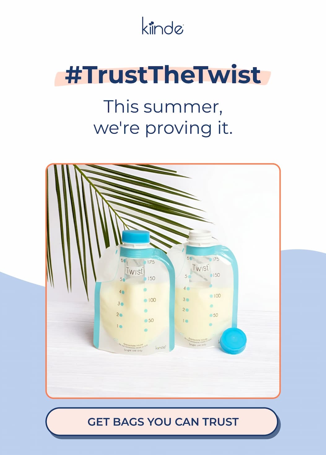 Header Text says "#TrustTheTwist This summer we're proving it." Below the header is an image of two Kiinde pouches. Below the image is a button that says "Get bags you can trust""