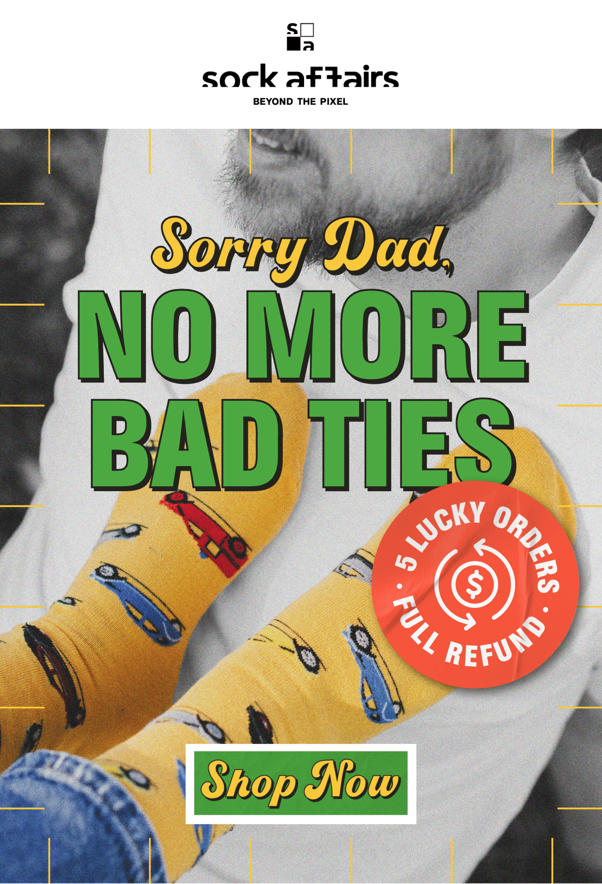 Sock Affairs - Sorry Dad, - NO MORE BAD TIES - 5 LUCKY ORDERS FULL REFUND - Shop Now