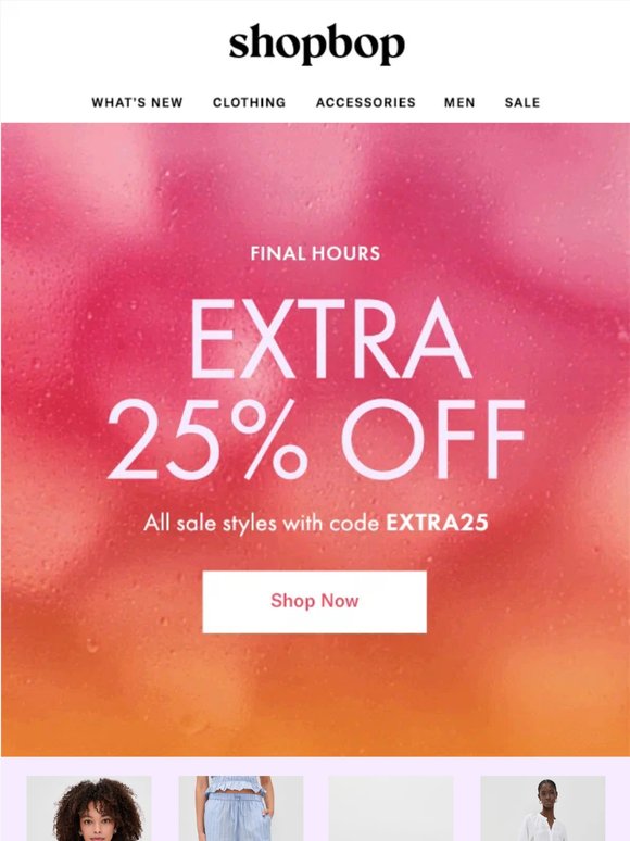 FINAL HOURS: extra 25% off