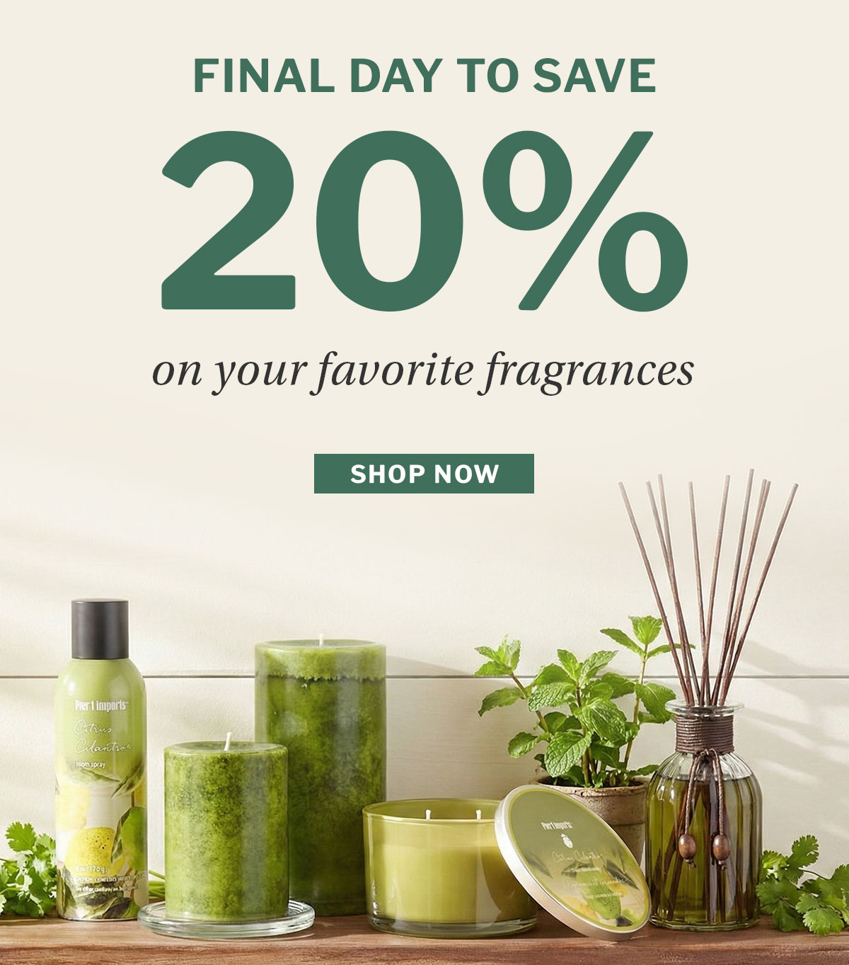 No day to save 20% off on your favorite fragrances. 