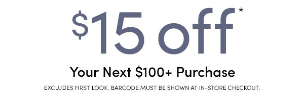 $15 Off Your Next $100+ Purchase