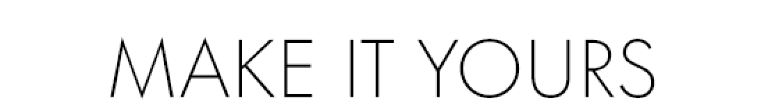 Make it yours