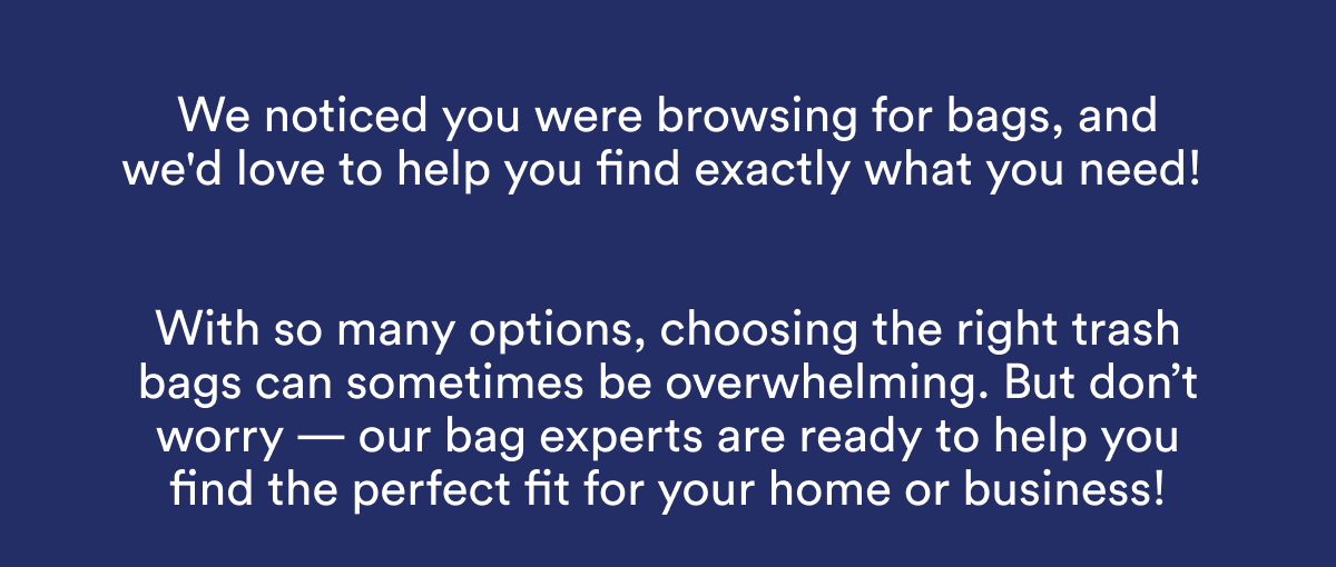 We'd love to help you find exactly what you need! 