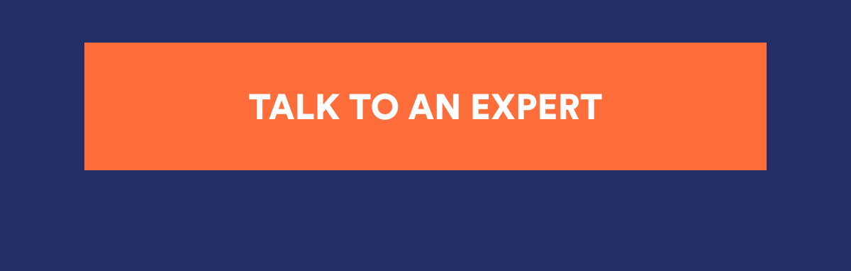 TALK TO AN EXPERT