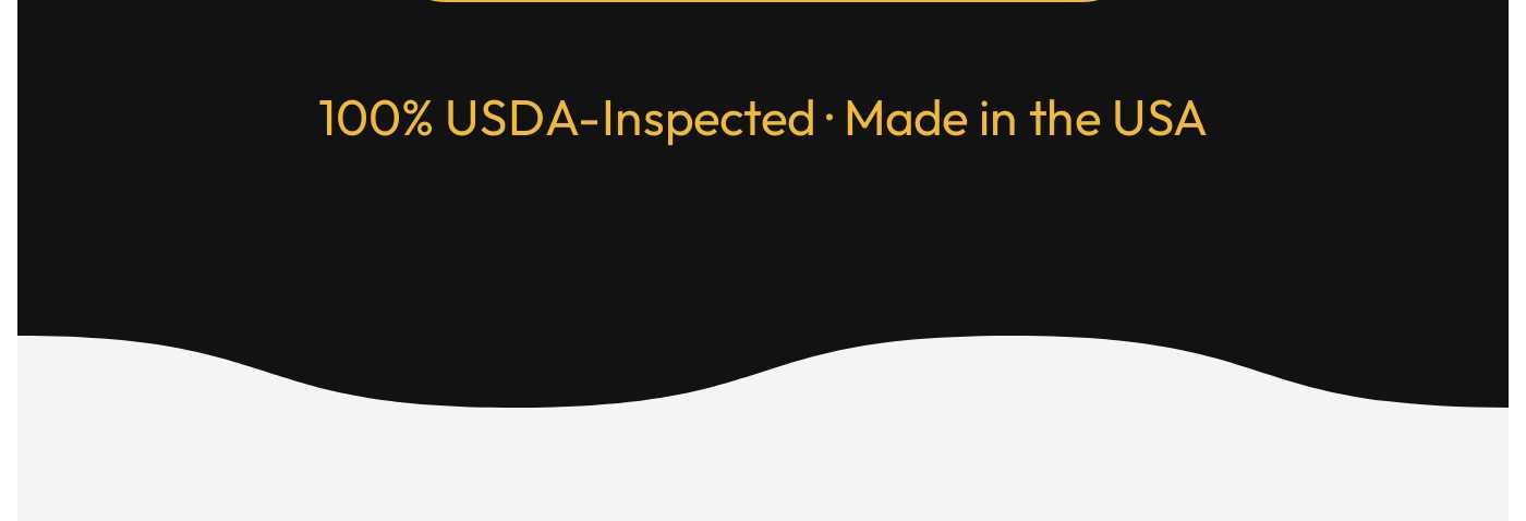 100% USDA-Inspected • Made in the USA.